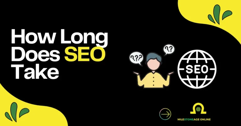 How Long Does SEO Take? SEO timeline graphic showing a person questioning SEO results, with an SEO globe icon and Milestoneage Online branding.